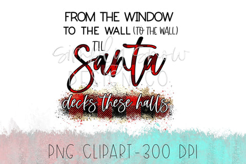 Santa Decks These Halls Funny, PNG, Waterslide Files, Sublimation Graphics, Tumbler Graphics, Clip Art, Christmas Sublimation, Buffalo Plaid