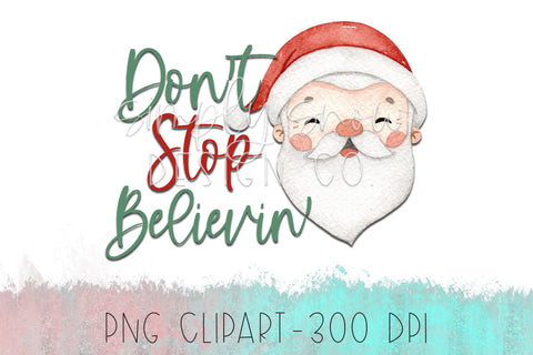 Don't Stop Believing PNG, Waterslide Files, Sublimation Graphics, Tumbler Graphics, Clip Art For Tumblers, Christmas Sublimation, Xmas Santa