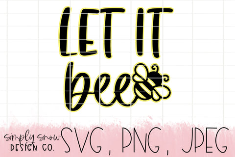 Let It Bee Svg, Png, Jpeg, Instant Download, Silhouette Cut file, Cricut Cut File, SVG For Tumblers, Bumble Bee, Namaste, Comes With Offset
