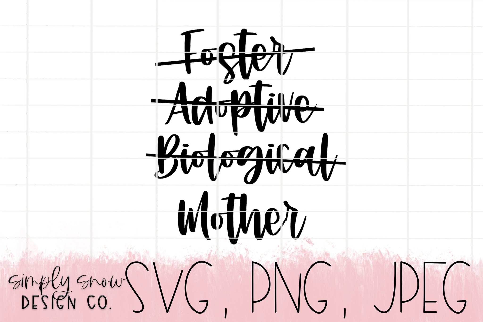 Foster, Adoptive, Biological, Mother SVG, PNG, JPEG, Cut File, Digital Download