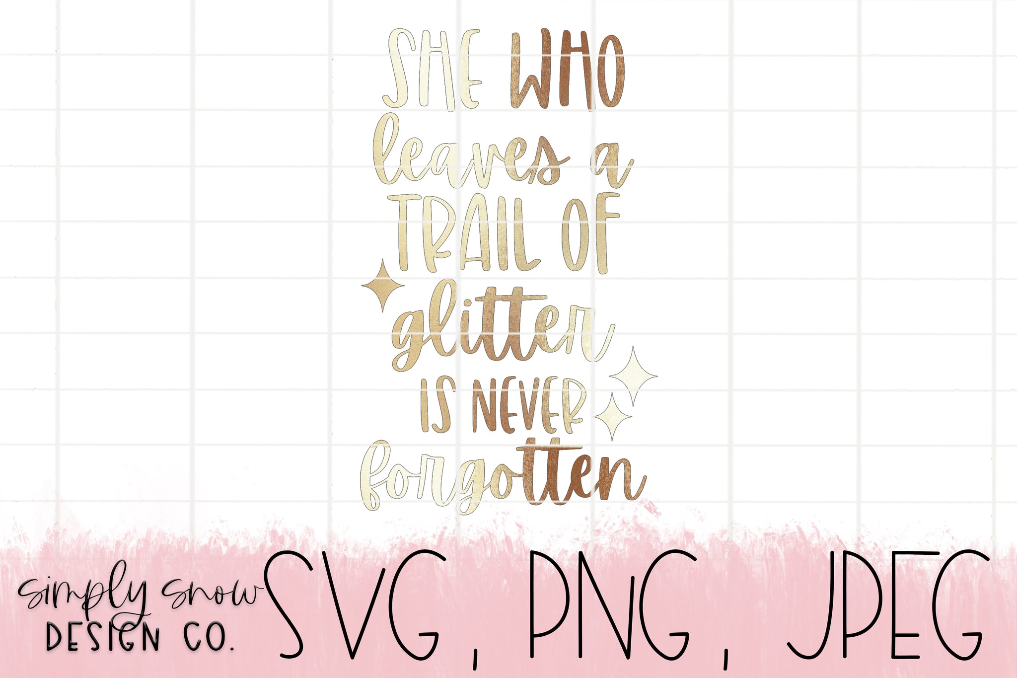 She Who Leaves A Trail Of Glitter Will Never Be Forgotten, Svg For Tumblers, Png, Jpeg, Instant Download Silhouette Cut file Cricut Cut File
