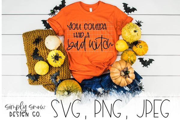 You Coulda Had A Bad Witch Halloween Svg, Png, Jpeg, Instant Download, Silhouette Cut file, Cricut Cut File