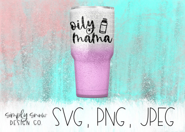 Oily Mama Svg, Png, Jpeg, Instant Download, Silhouette Cut file, Cricut Cut File, Essential Oils, Crunchy Mama