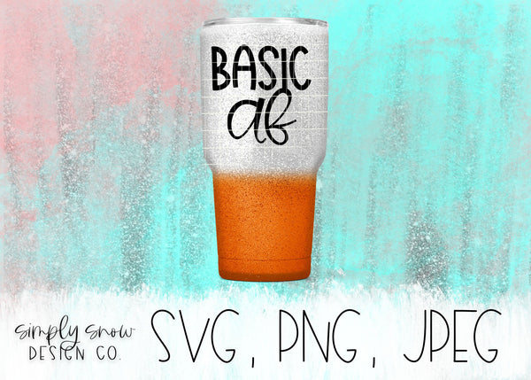 Basic AF Fall / Autumn Svg, Png, Jpeg, Instant Download, Silhouette Cut file, Cricut Cut File