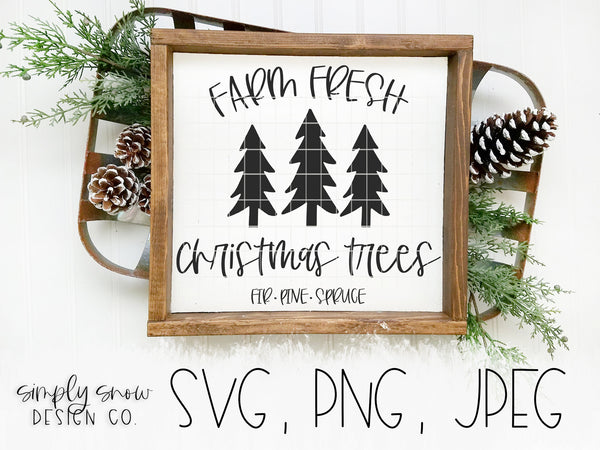 Farm Fresh Christmas Trees / Winter Svg, Png, Jpeg, Instant Download, Silhouette Cut file, Cricut Cut File, Baby It's Cold Outside