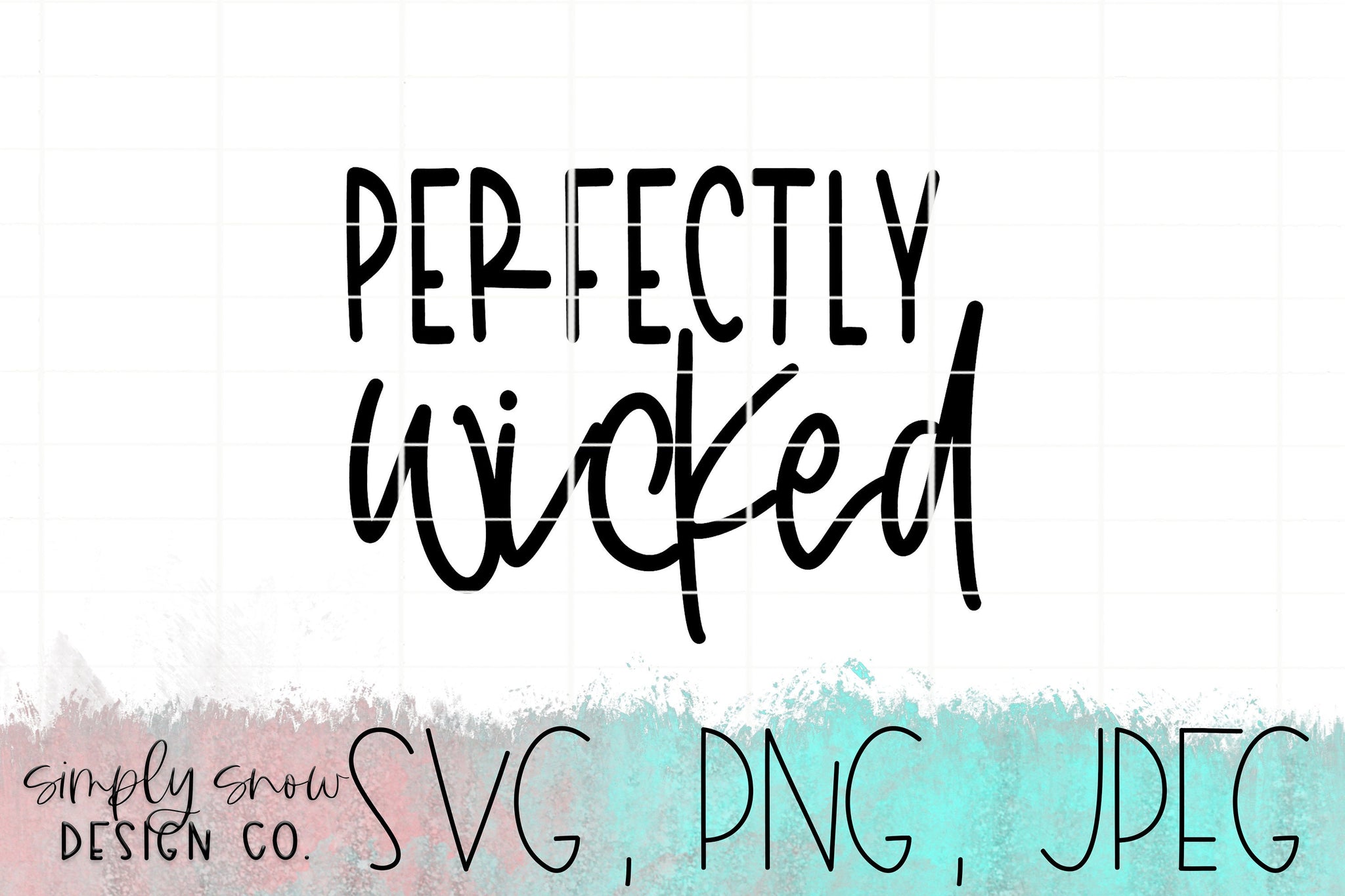 Perfectly Wicked Halloween Svg, Png, Jpeg, Instant Download, Silhouette Cut file, Cricut Cut File