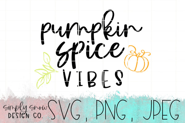 Pumpkin Spice Vibes Fall / Autumn Svg, Png, Jpeg, Instant Download, Silhouette Cut file, Cricut Cut File, Coffee SVG
