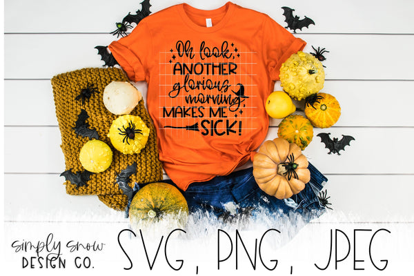 Glorious Morning, Makes Me Sick! Halloween Svg, Png, Jpeg, Instant Download, Silhouette Cut file, Cricut Cut File