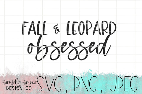 Fall & Leopard Obsessed / Autumn Svg, Png, Jpeg, Instant Download, Silhouette Cut file, Cricut Cut File, Coffee SVG