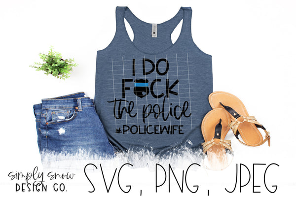 Funny Police Wife Svg, Png, Jpeg, Instant Download, Silhouette Cut file, Cricut Cut File, Summer Svg, Back The Blue