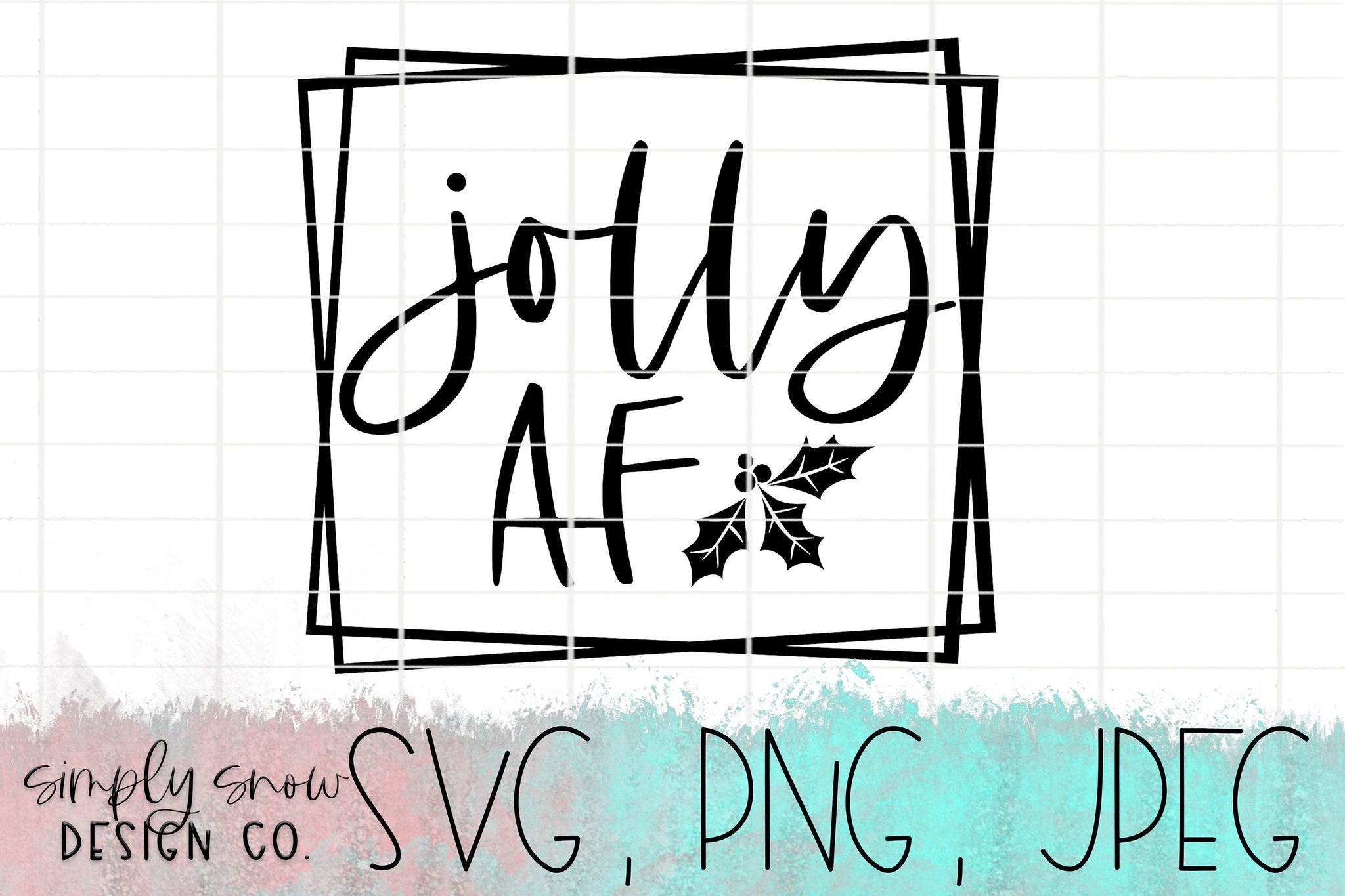 Jolly AF, Funny Christmas Design / Winter Svg, Png, Jpeg, Instant Download, Silhouette Cut file, Cricut Cut File, SVG For Tumblers