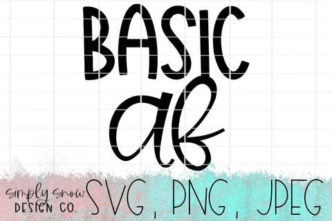 Basic AF Fall / Autumn Svg, Png, Jpeg, Instant Download, Silhouette Cut file, Cricut Cut File