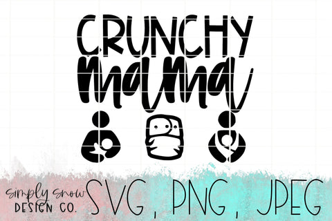 Crunchy Mama Svg, Png, Jpeg, Instant Download, Silhouette Cut file, Cricut Cut File, Baby Wearing, Cloth Diaper, Breastfeeding SVG