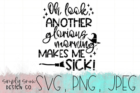 Glorious Morning, Makes Me Sick! Halloween Svg, Png, Jpeg, Instant Download, Silhouette Cut file, Cricut Cut File