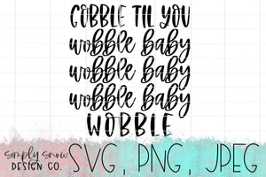 Gobble Til You Wobble Baby, Funny Thanksgiving Design / Fall Svg, Png, Jpeg, Instant Download, Cricut Cut File, SVG For Tumblers