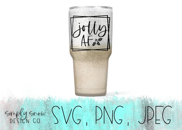 Jolly AF, Funny Christmas Design / Winter Svg, Png, Jpeg, Instant Download, Silhouette Cut file, Cricut Cut File, SVG For Tumblers