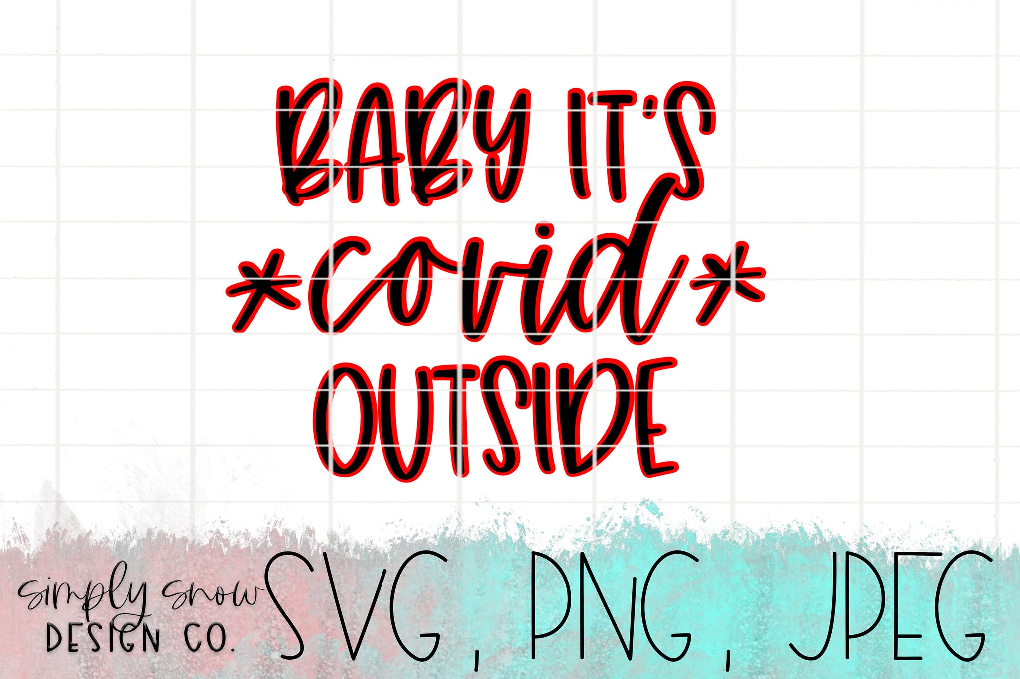 Baby It's Covid Outside / Winter Svg With Offset, Png, Jpeg, Instant Download, Christmas SVG, Cricut Cut File, Baby It's Cold Outside, Funny