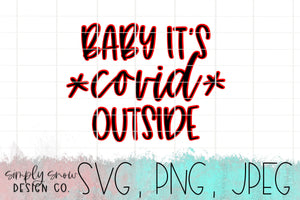 Baby It's Covid Outside / Winter Svg With Offset, Png, Jpeg, Instant Download, Christmas SVG, Cricut Cut File, Baby It's Cold Outside, Funny