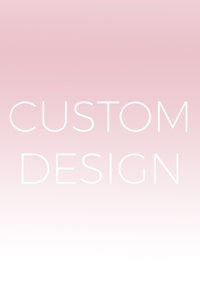 CUSTOM DESIGN