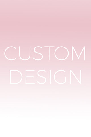 CUSTOM DESIGN